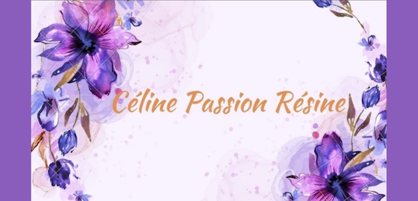 Céline Passion Résine